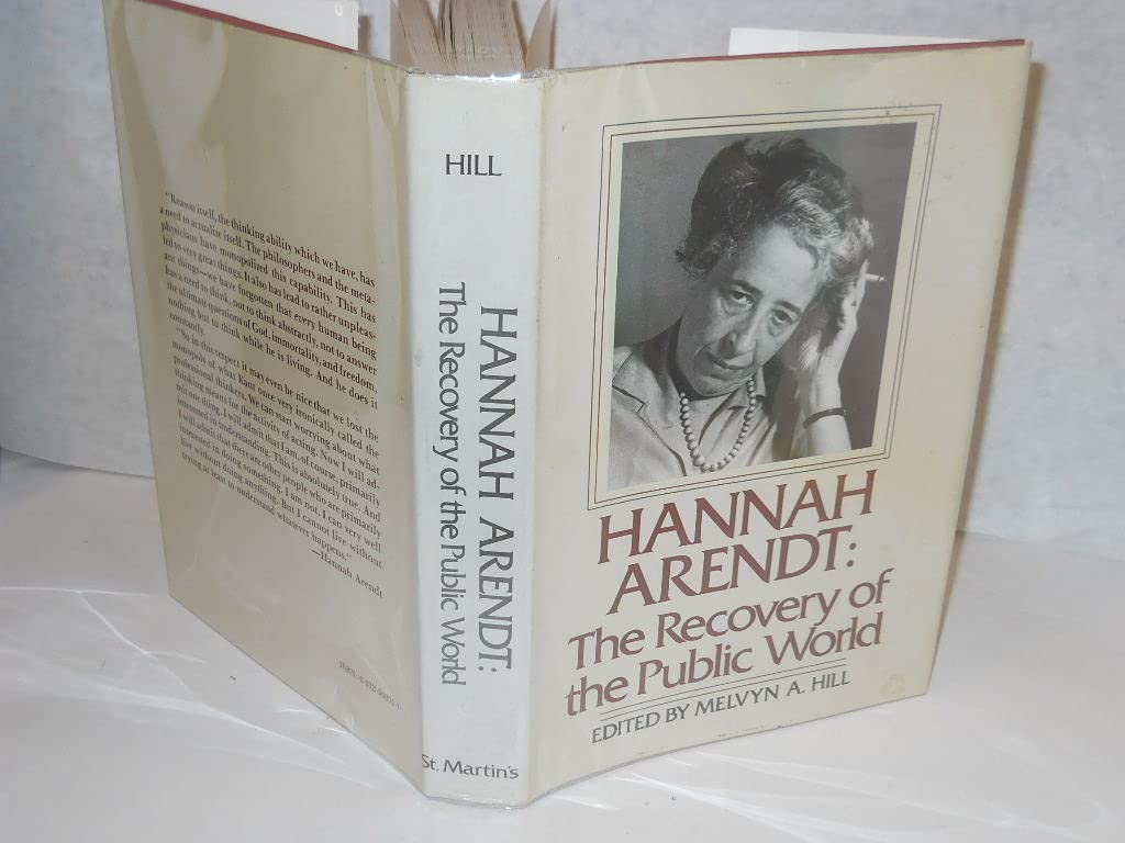 Hannah Arendt, the recovery of the public world Books