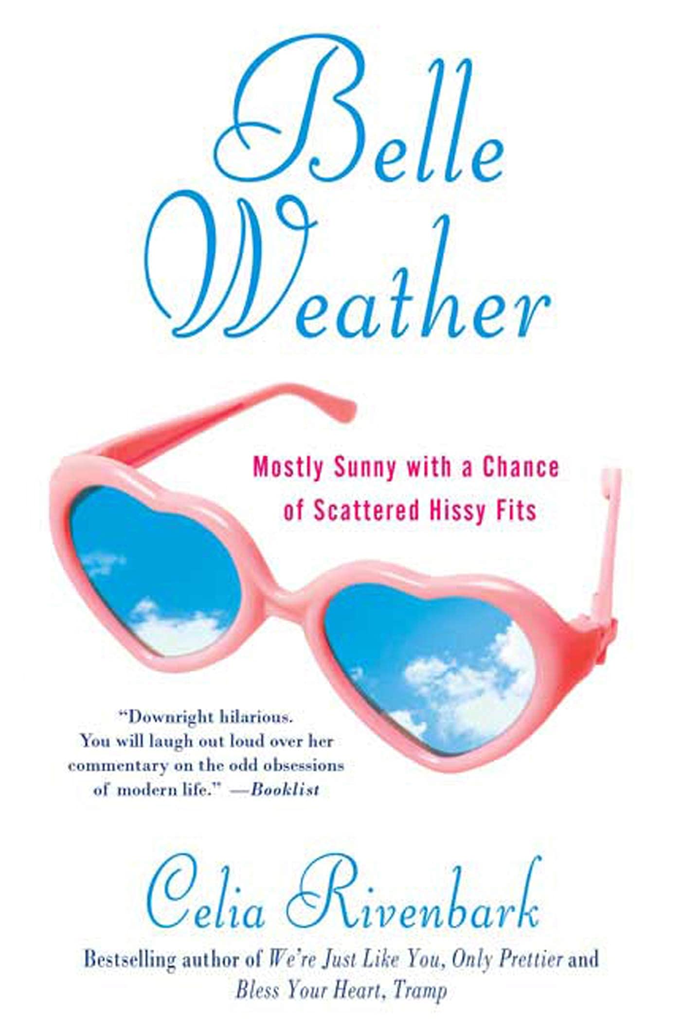 Belle Weather: Mostly Sunny with a Chance of Scattered Hissy Fits Humour & Satire