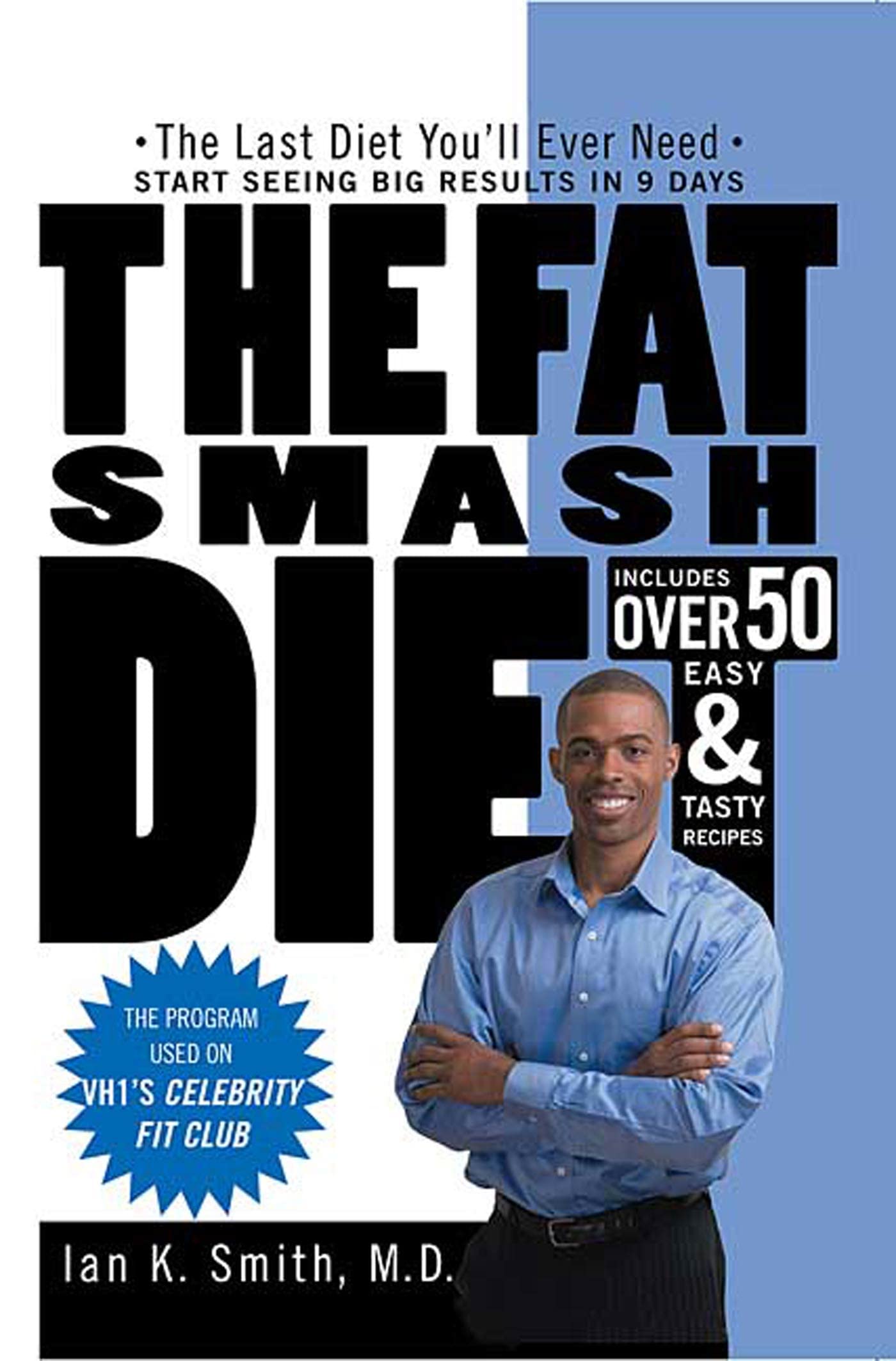The Fat Smash Diet: The Last Diet You'll Ever Need Health, Nutrition & Fitness