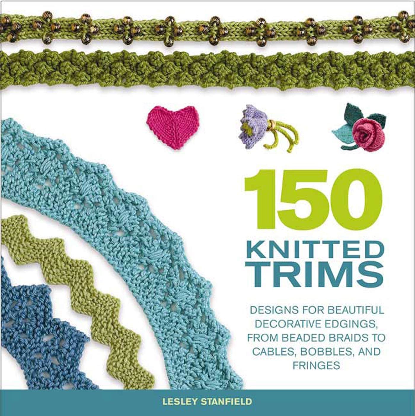 150 Knitted Trims: Designs for Beautiful Decorative Edgings Hobbies & Crafts