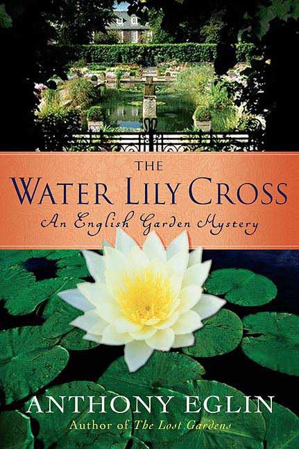 The Water Lily Cross: An English Garden Mystery Contemporary literature