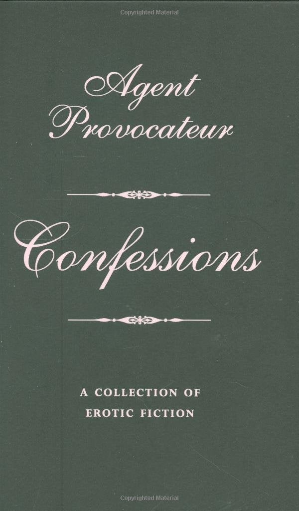 Agent Provocateur : Confessions: A Collection of Erotic Fiction book