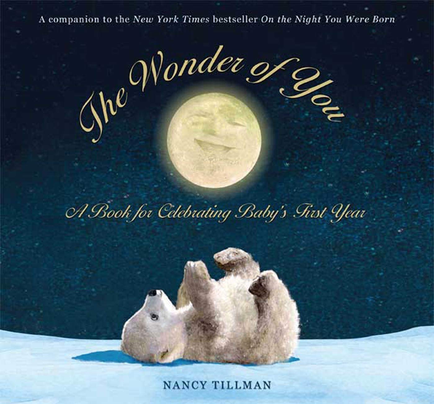 The Wonder of You: A Book for Celebrating Baby's First Year Parents & Children