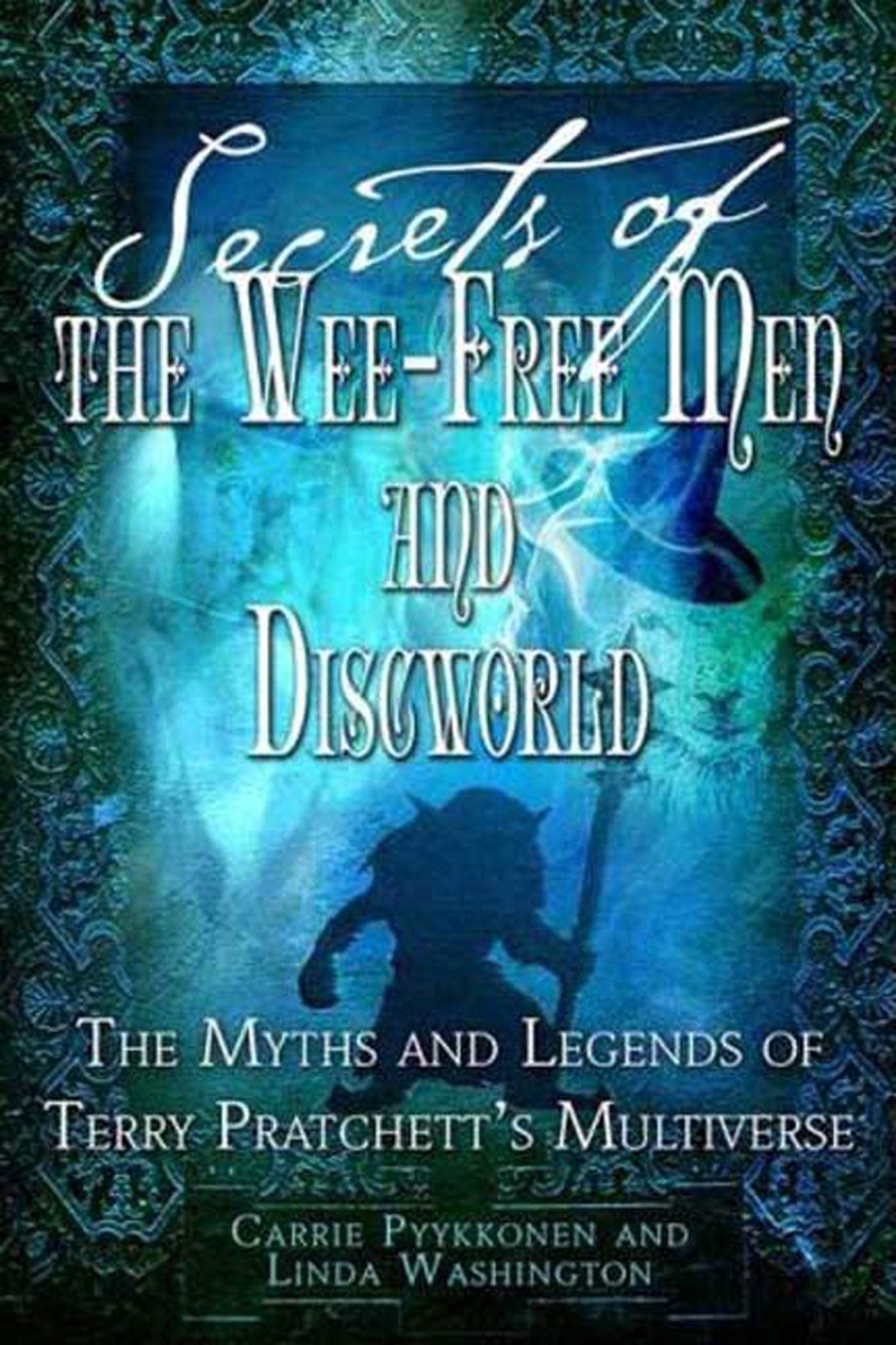 Secrets of The Wee Free Men and Discworld: The Myths and Legends of Terry Pratchett's Multiverse Contemporary literature