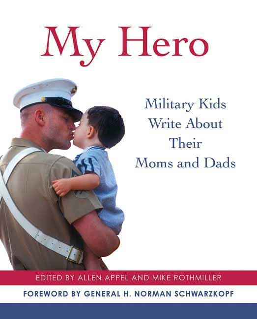 My Hero: Military Kids Write About Their Moms and Dads Parents & Children