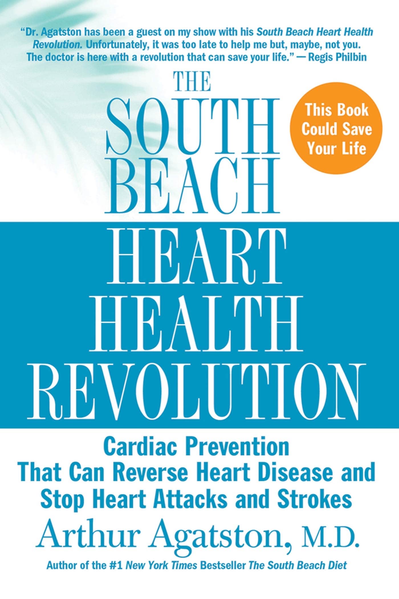 The South Beach Heart Health Revolution: Cardiac Prevention That Can Reverse Heart Disease and Stop Heart Attacks and Strokes Medicine