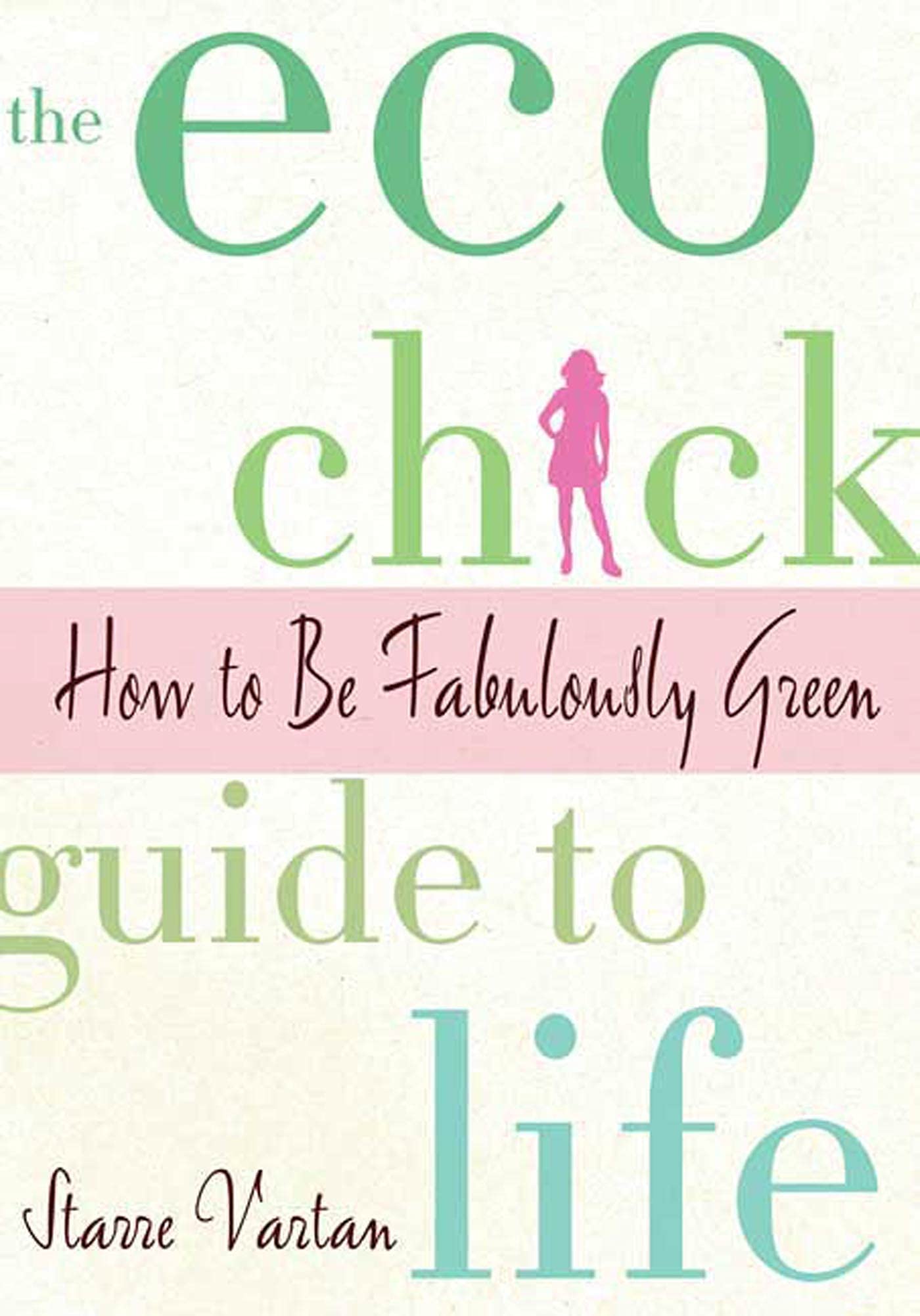 The Eco Chick Guide to Life Hobbies & Crafts