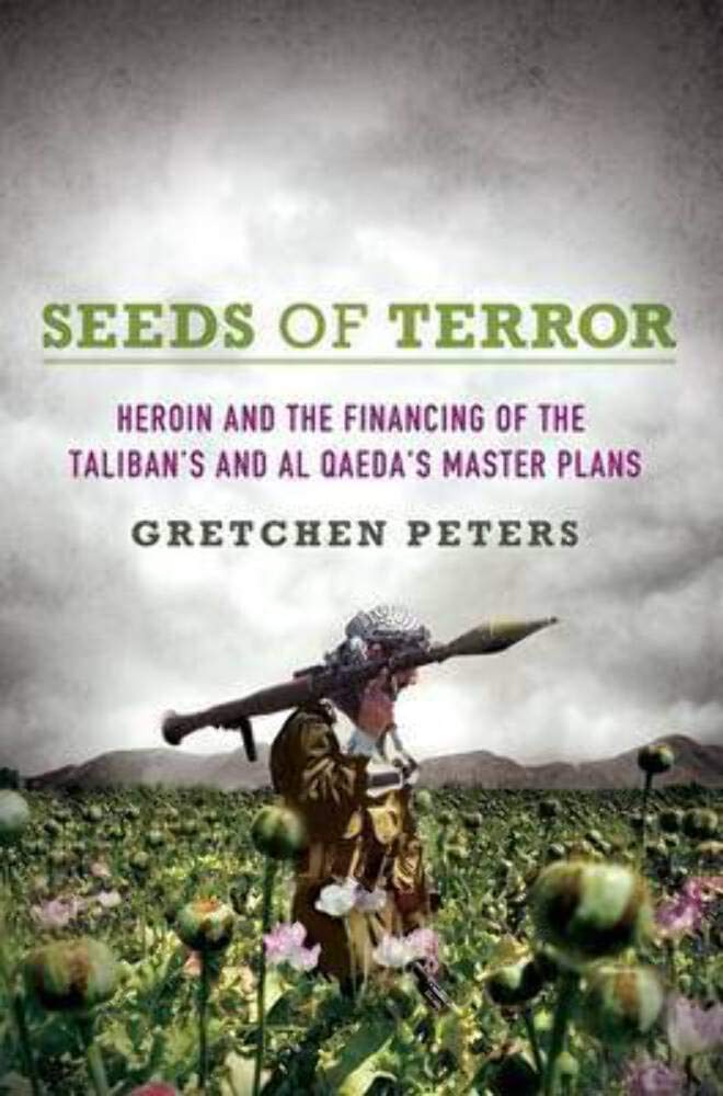 Seeds of Terror: How Heroin Is Bankrolling the Taliban and al Qaeda Social Sciences