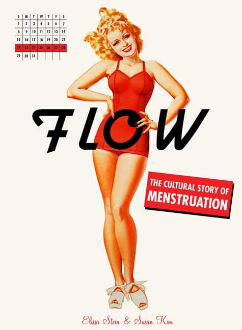 Flow: The Cultural Story of Menstruation Social Sciences