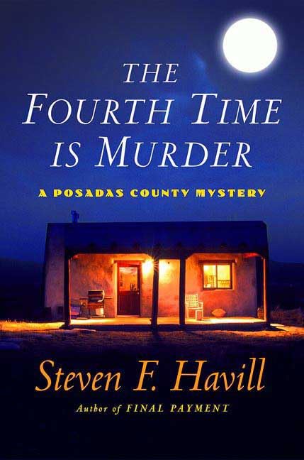 The Fourth Time Is Murder: A Posadas County Mystery Detective & CSI