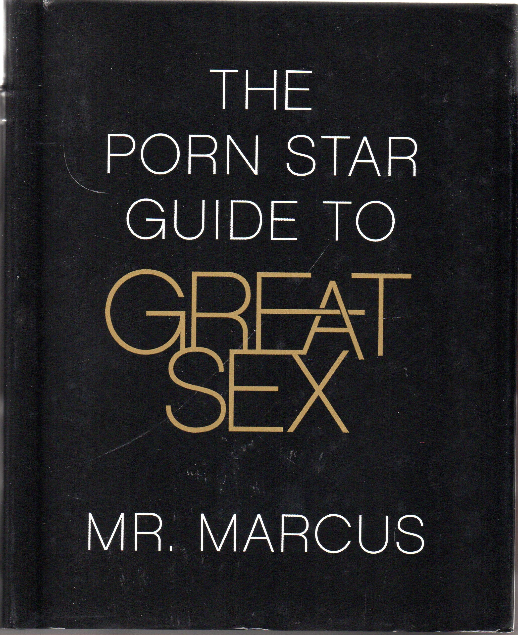 The Porn Star Guide to Great Sex Partnership & Love