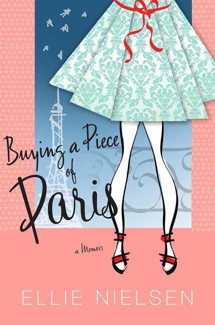 Buying a Piece of Paris: A Memoir Memories