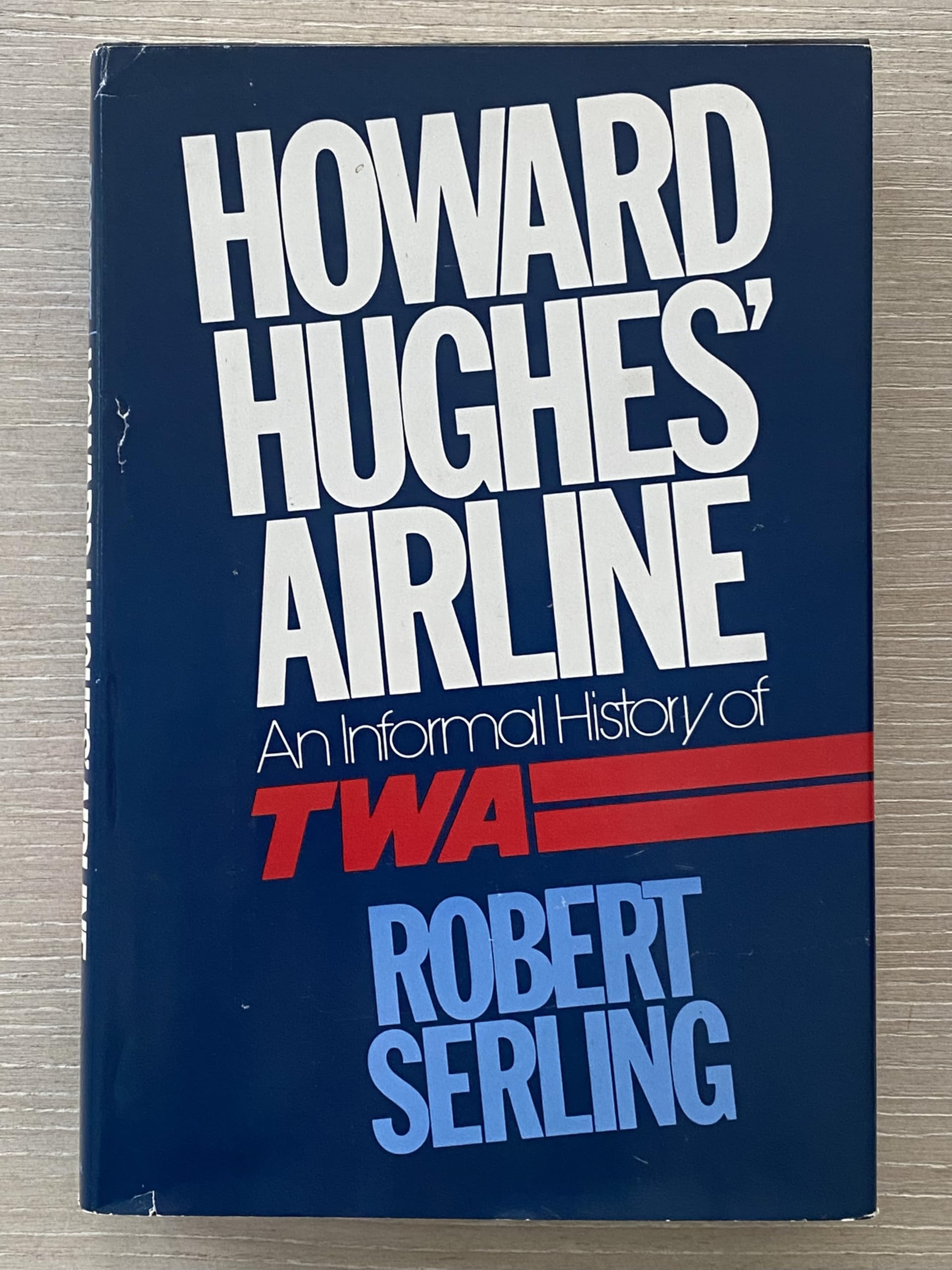 Howard Hughes' Airline: An Informal History of Twa Politics & Society