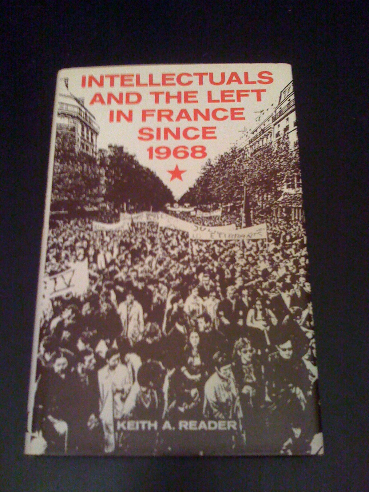 Intellectuals and the Left in France Since 1968 Politics & History