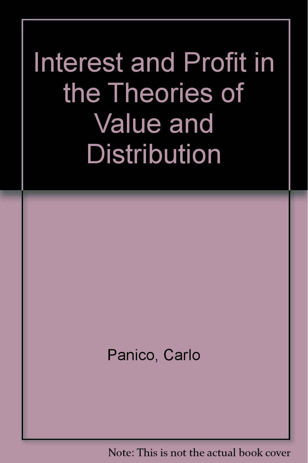Interest and Profit in the Theories of Value and Distribution Books