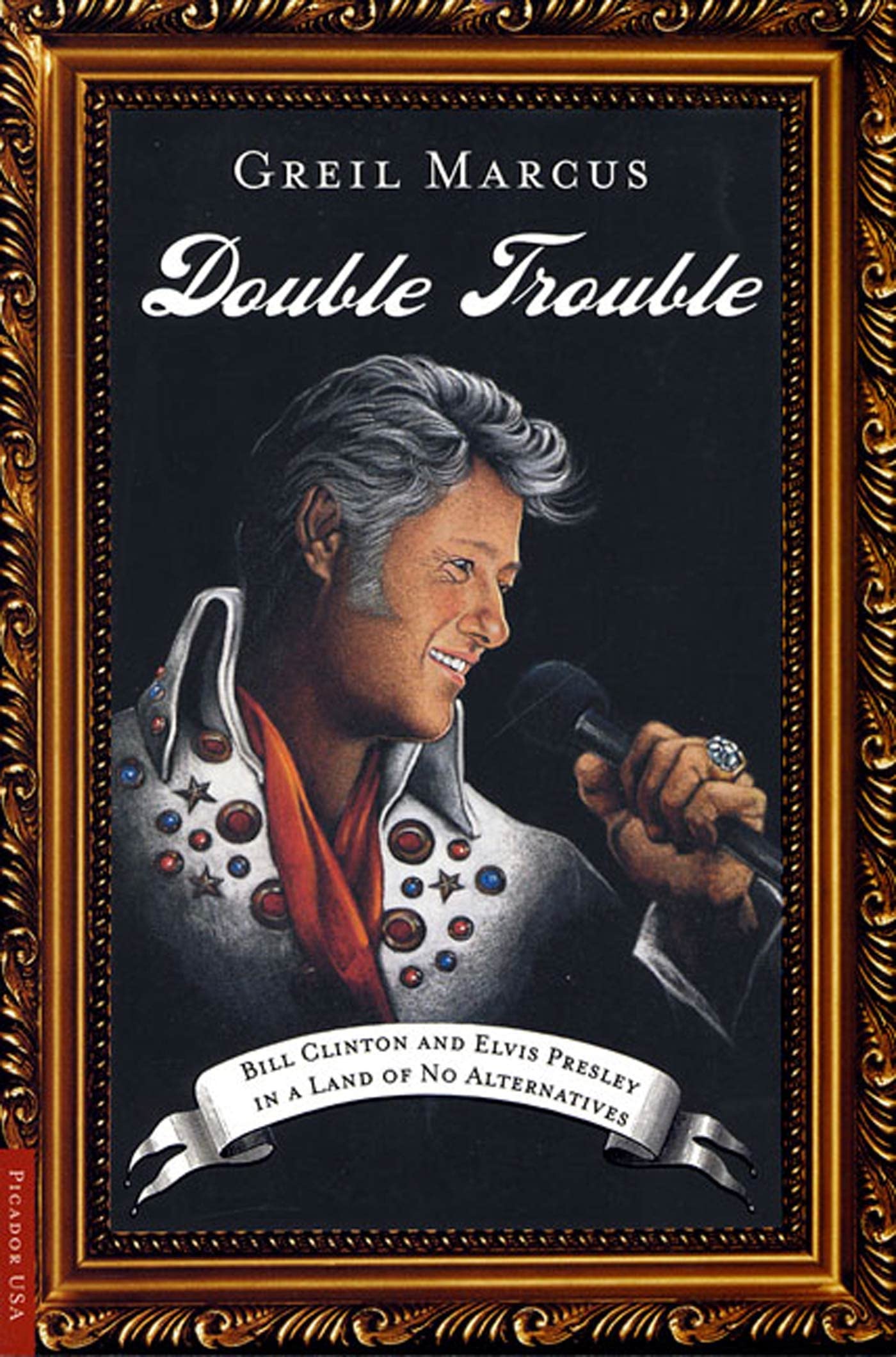 Double Trouble: Bill Clinton and Elvis Presley in a Land of No Alternatives book