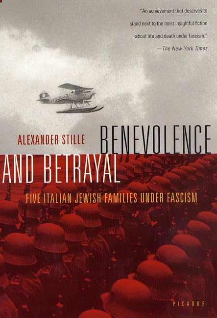 Benevolence and Betrayal: Five Italian Jewish Families Under Fascism book