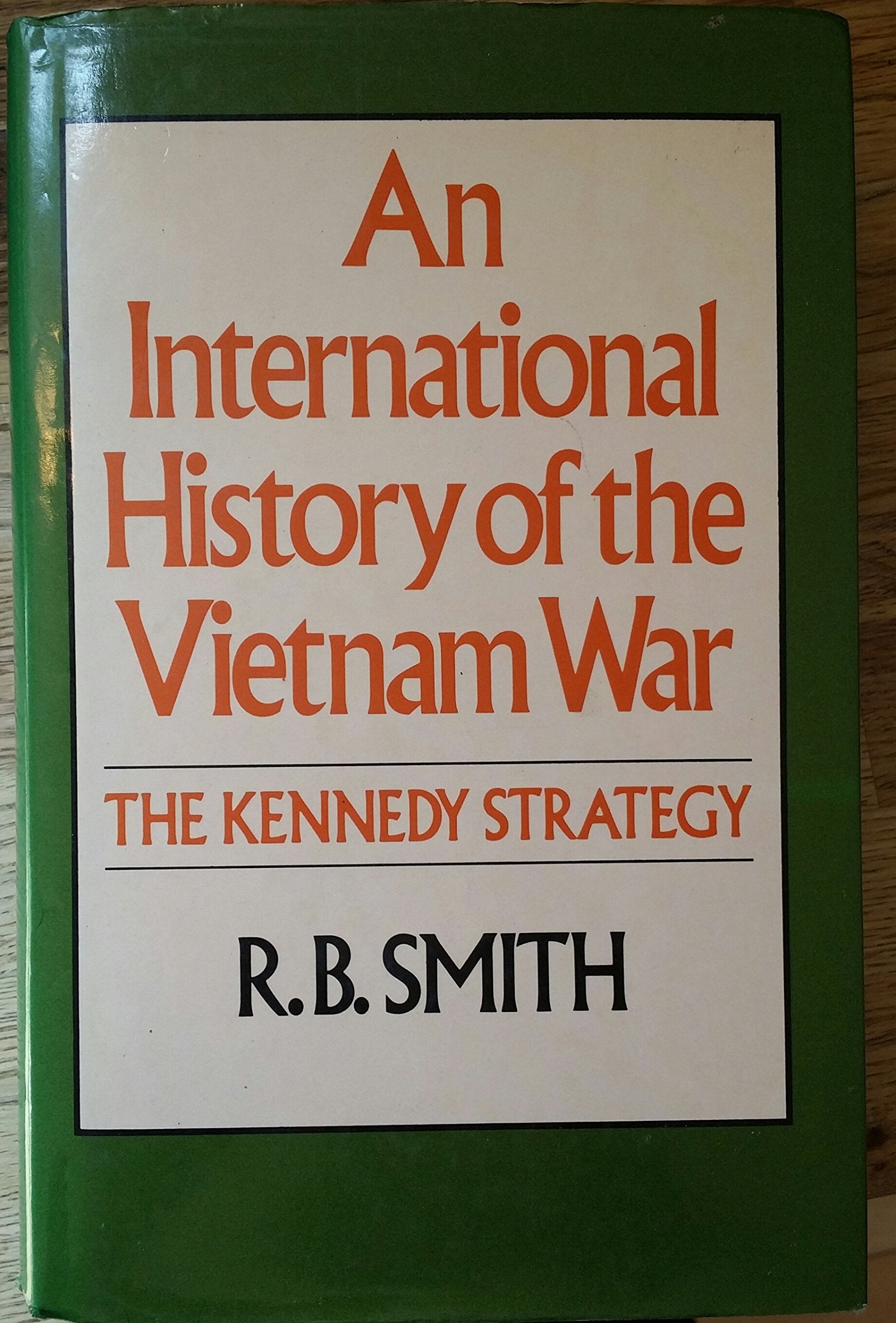 International History of the Vietnam War: The Kennedy Strategy Books