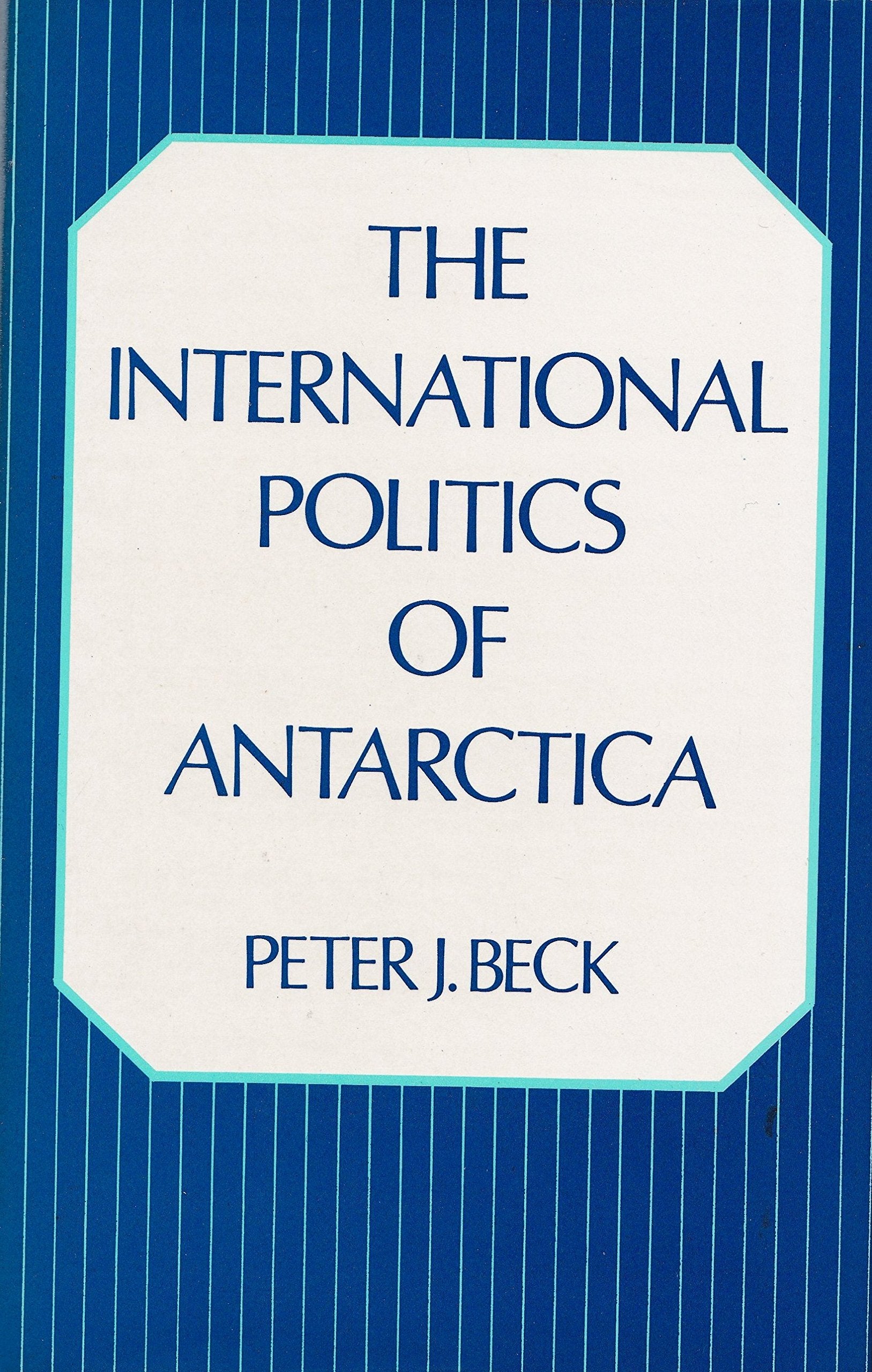 The International Politics of Antarctica Law