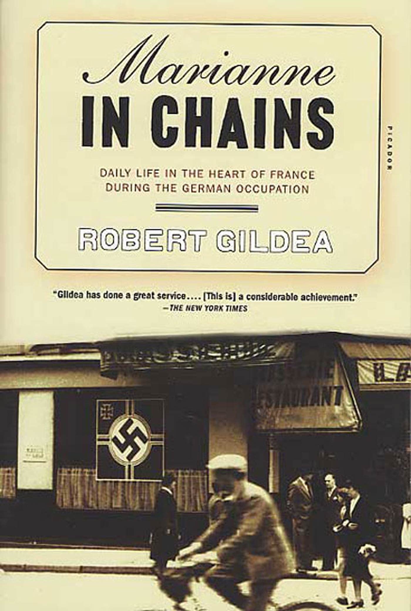 Marianne in Chains: Daily Life in the Heart of France During the German Occupation Politics & History