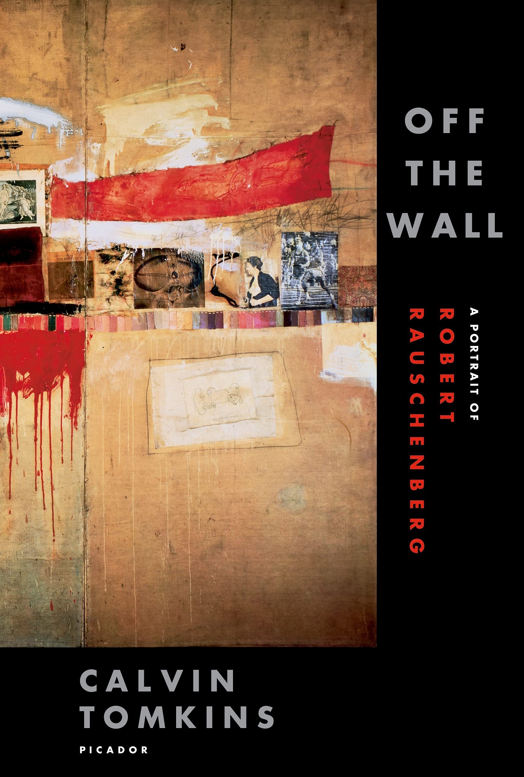 Off the Wall: A Portrait of Robert Rauschenberg Art & Literature
