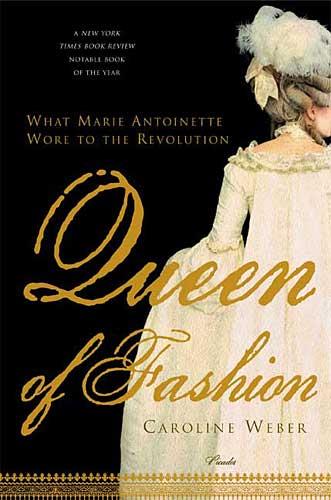 Queen of Fashion What Marie Antoinette Wore to the Revolution Social Sciences