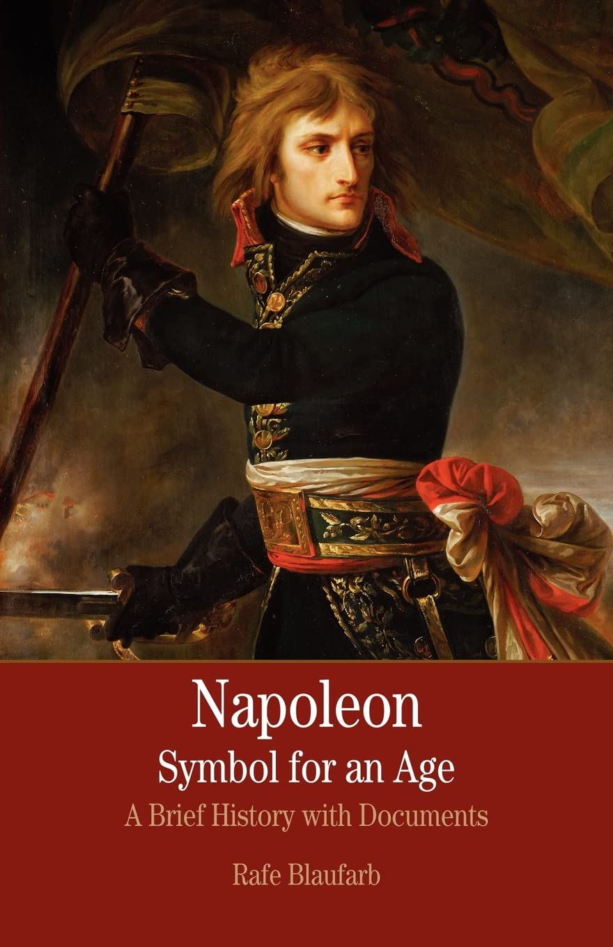 Napoleon: A Symbol for an Age: A Brief History with Documents (The Bedford Series in Istory and Culture) Memories