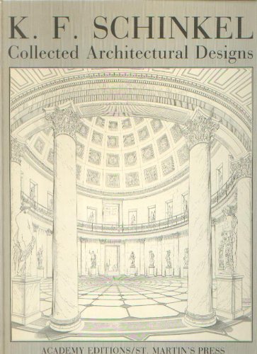 K.F. Schinkel, Collected Architectural Designs (Academy Editions Architecture Series) Architecture