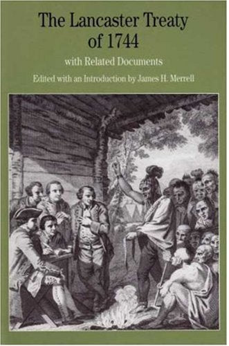 The Lancaster Treaty of 1744: With Related Documents (Bedford Series in History and Culture) Politics & History