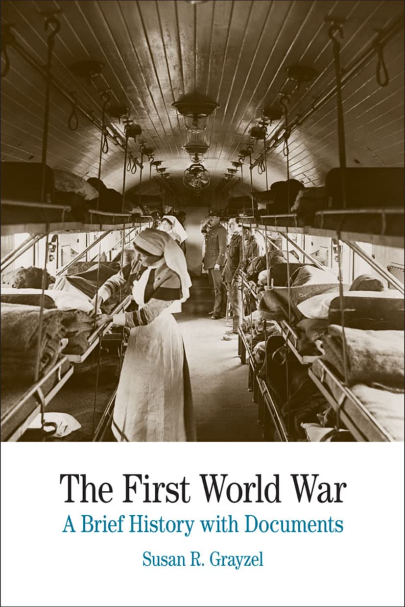 The First World War: A Brief History with Documents (The Bedford Series in History and Culture) Social Sciences