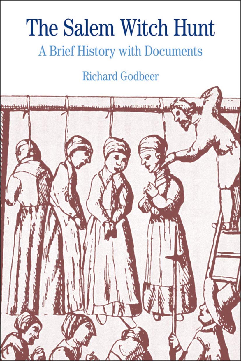 The Salem Witch Hunt: A Brief History with Documents (The Bedford Series in History and Culture) Politics & History