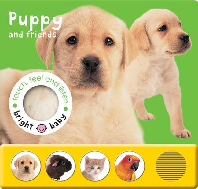 Puppy and Friends (Bright Baby Touch, Feel and Listen) Non-fiction