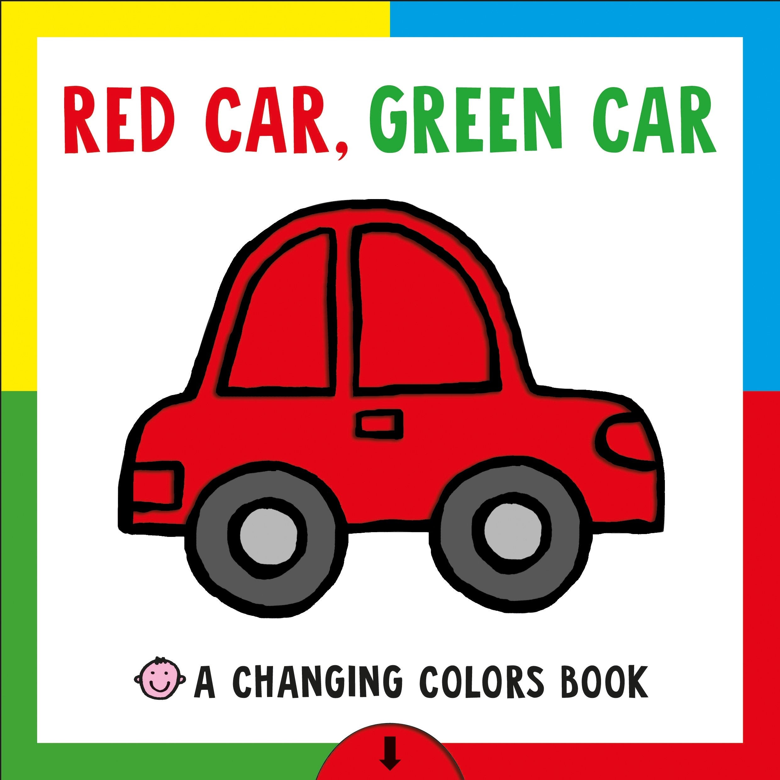 Red Car, Green Car: A Changing Colors Book (Changing Picture) Non-fiction