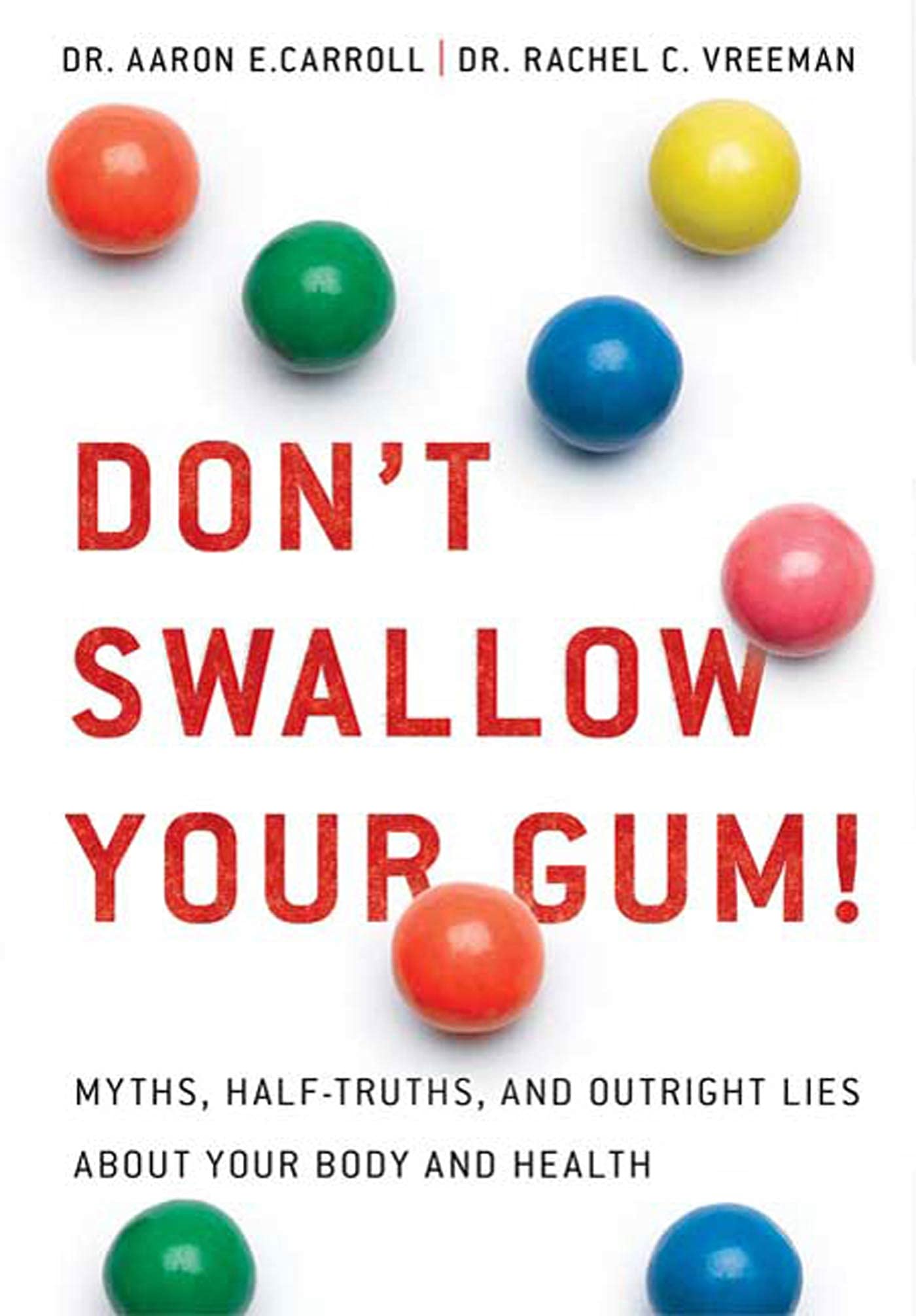 Don't Swallow Your Gum!: Myths, Half-Truths, and Outright Lies about Your Body and Health Parents & Children