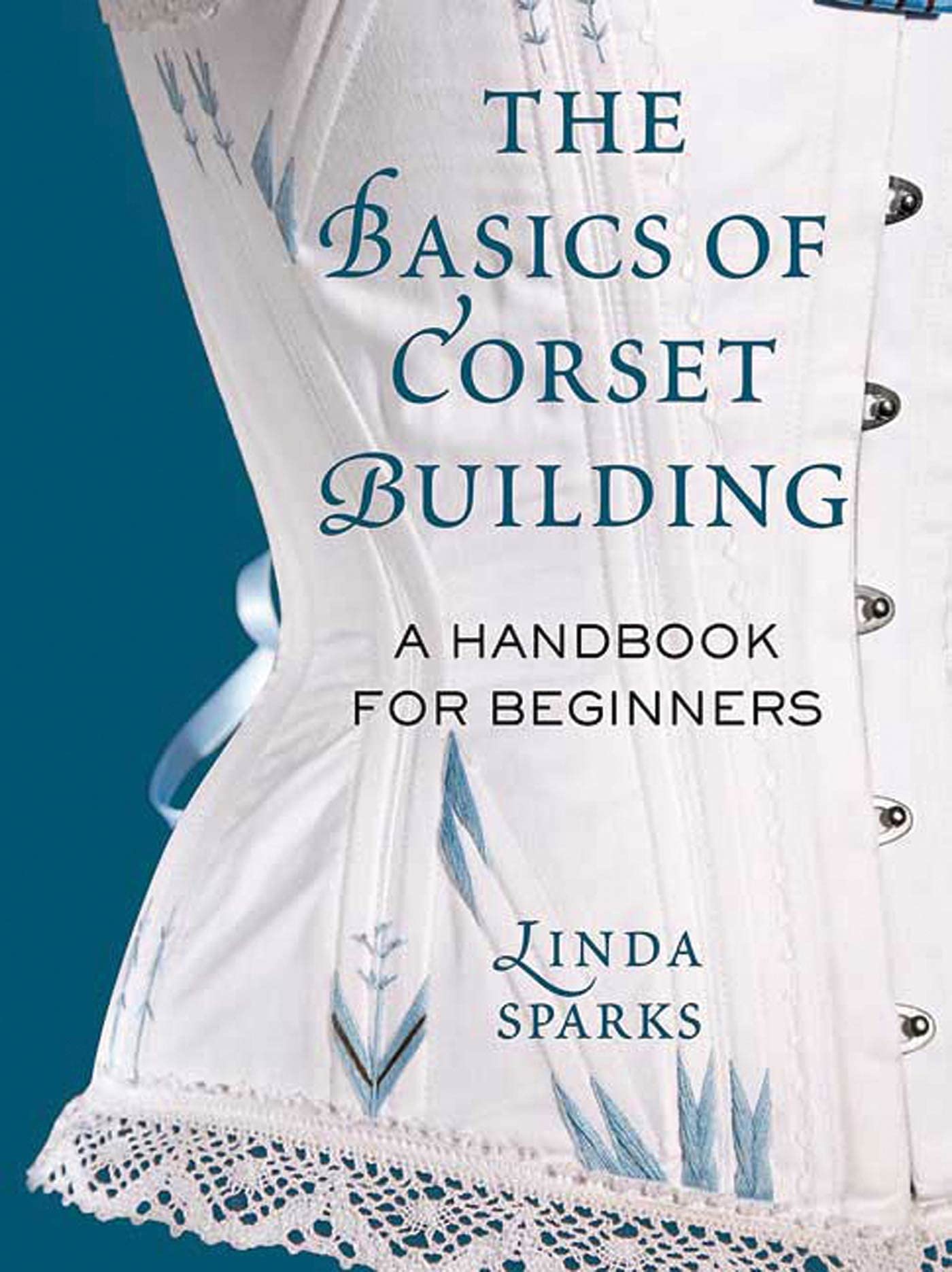 The Basics of Corset Building Hobbies & Crafts