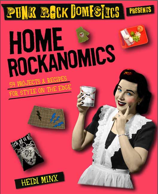 Home Rockanomics: 54 Projects and Recipes for Style on the Edge book