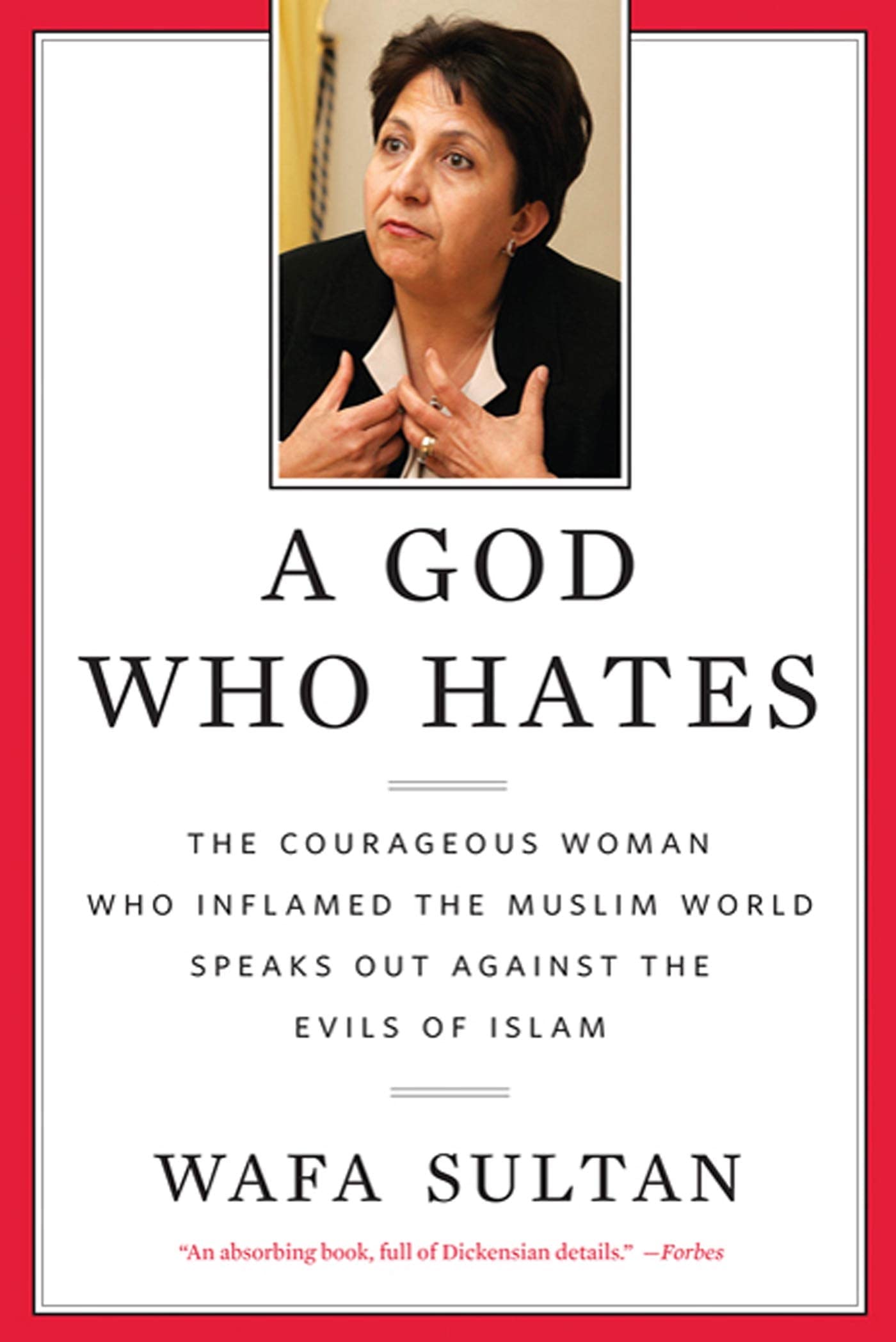 A God Who Hates: The Courageous Woman Who Inflamed the Muslim World Speaks Out Against the Evils of Islam Social Sciences