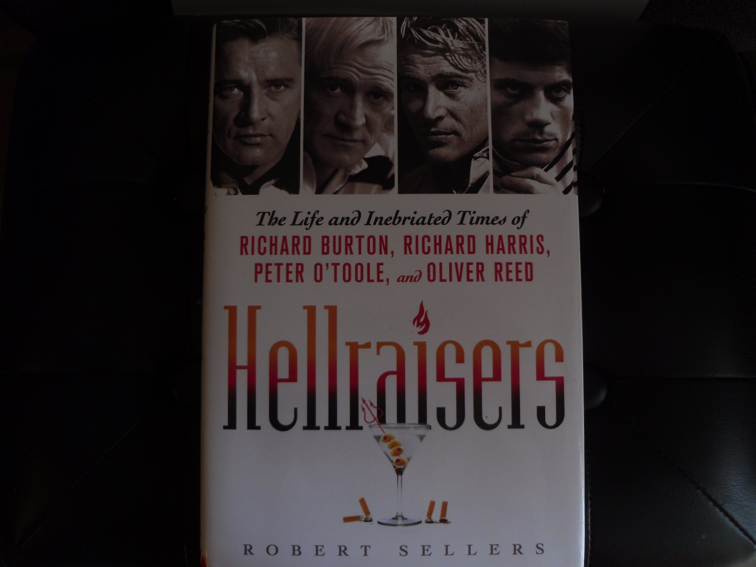Hellraisers: The Life and Inebriated Times of Richard Burton, Richard Harris, Peter O'toole, and Oliver Reed Art & Literature