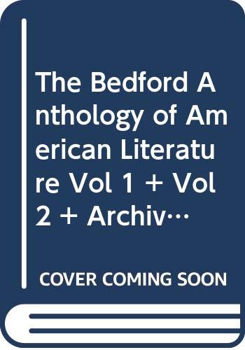 The Bedford Anthology of American Literature Vol 1 + Vol 2 + Archive America: a Dvd for the Bedford Anthology of American Literature book