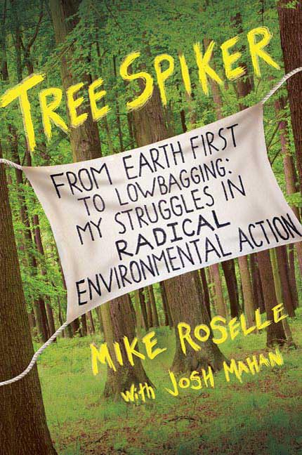 Tree Spiker: From Earth First! to Lowbagging: My Struggles in Radical Environmental Action Mathematics