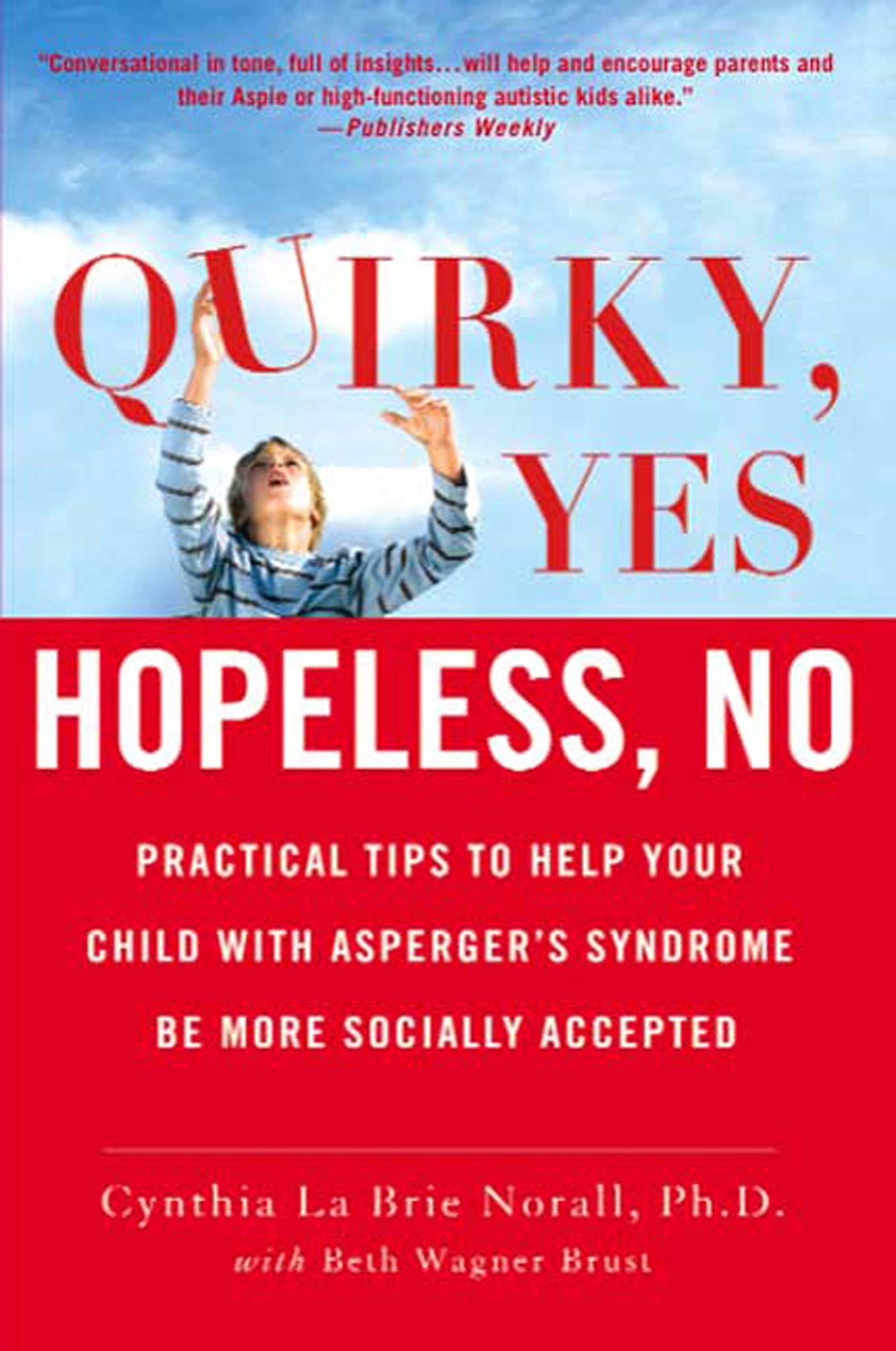 Quirky, Yes-Hopeless, No: Practical Tips to Help Your Child with Asperger's Syndrome Be More Socially Accepted Medicine