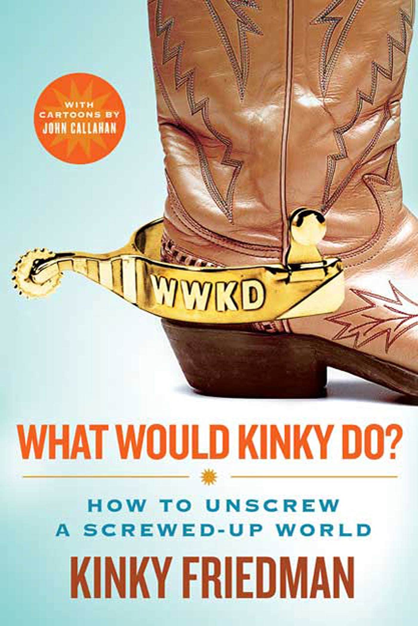 What Would Kinky Do?: How to Unscrew a Screwed-Up World Humour & Satire