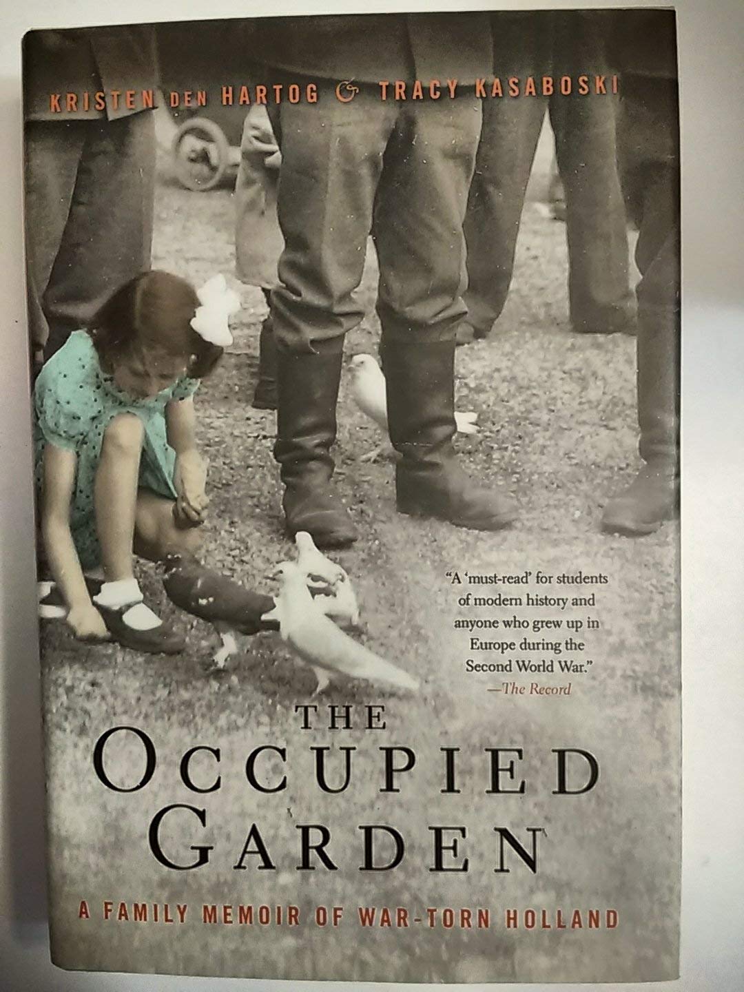 The Occupied Garden: A Family Memoir of War-Torn Holland Art & Literature
