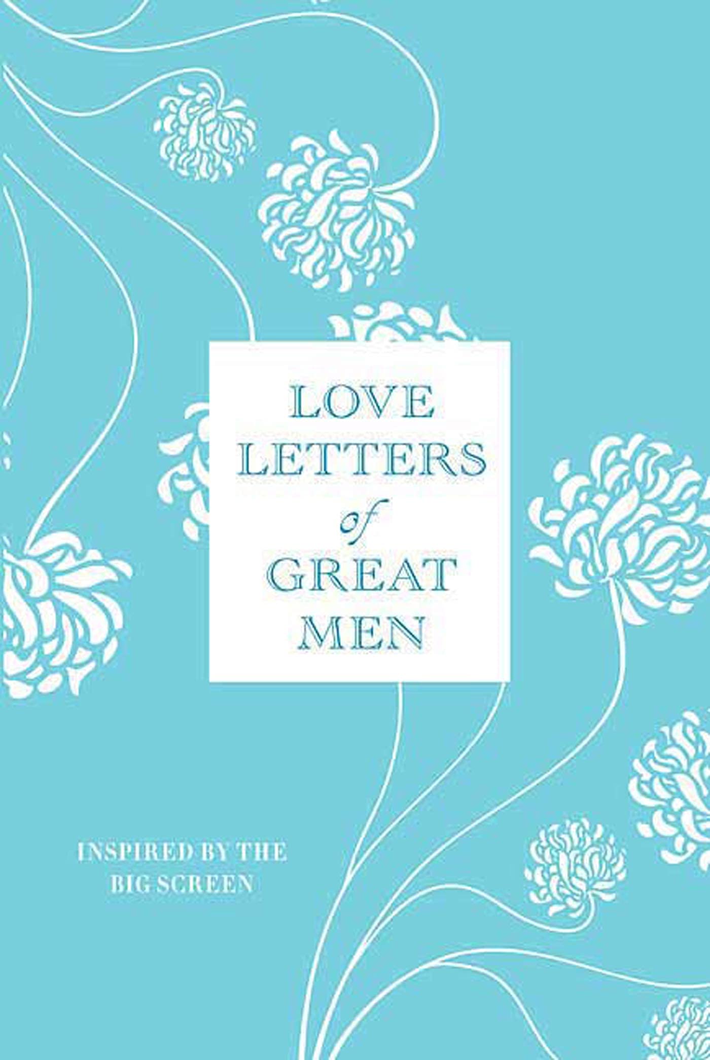 Love Letters of Great Men Essays & Short Stories