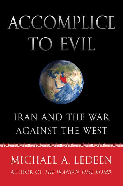 Accomplice to Evil: Iran and the War Against the West Politics & History