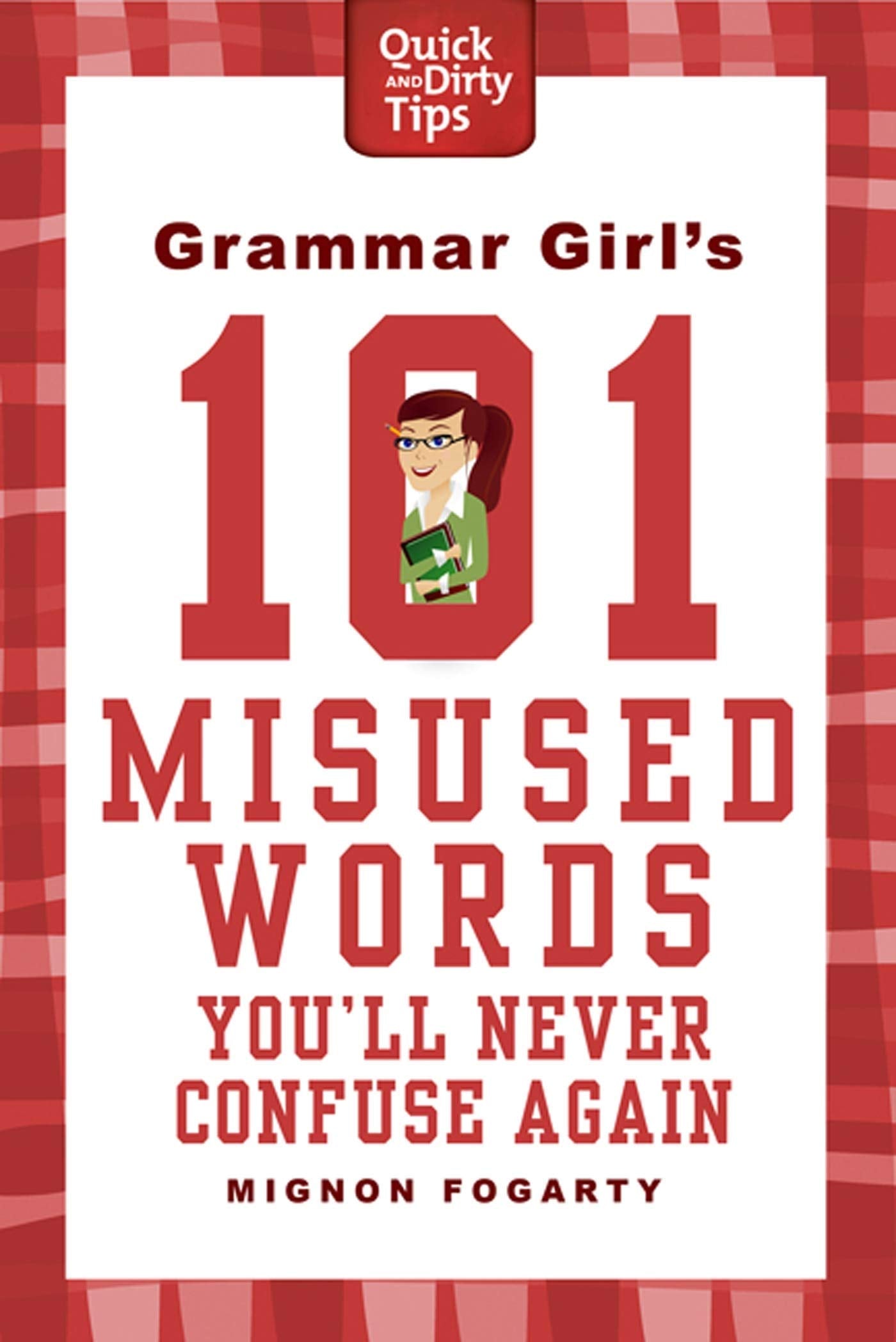 Grammar Girl's 101 Misused Words You'll Never Confuse Again (Quick & Dirty Tips) Social Sciences