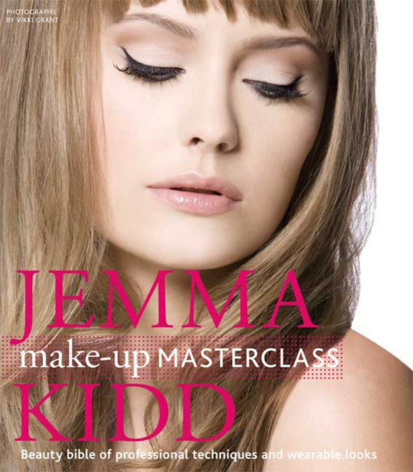 Jemma Kidd Make-Up Masterclass: Beauty Bible of Professional Techniques and Wearable Looks Leisure, Home & Garden