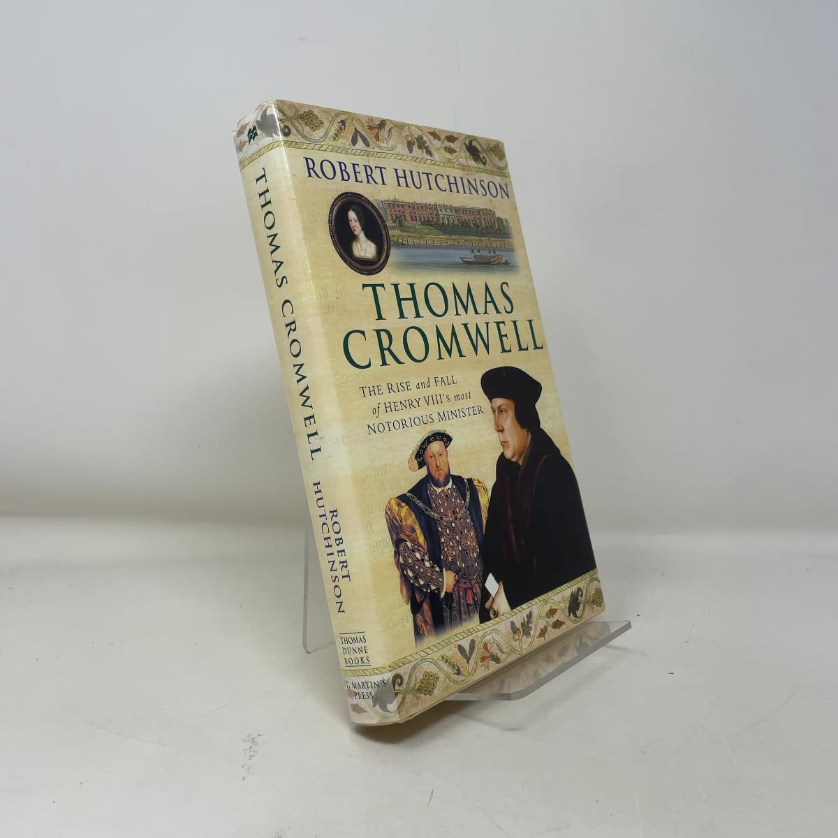 Thomas Cromwell: The Rise and Fall of Henry VIII's Most Notorious Minister Politics & History