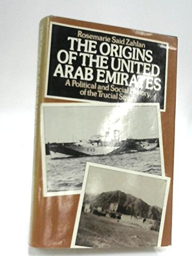 The Origins of the United Arab Emirates: A Political and Social History of the Trucial States book