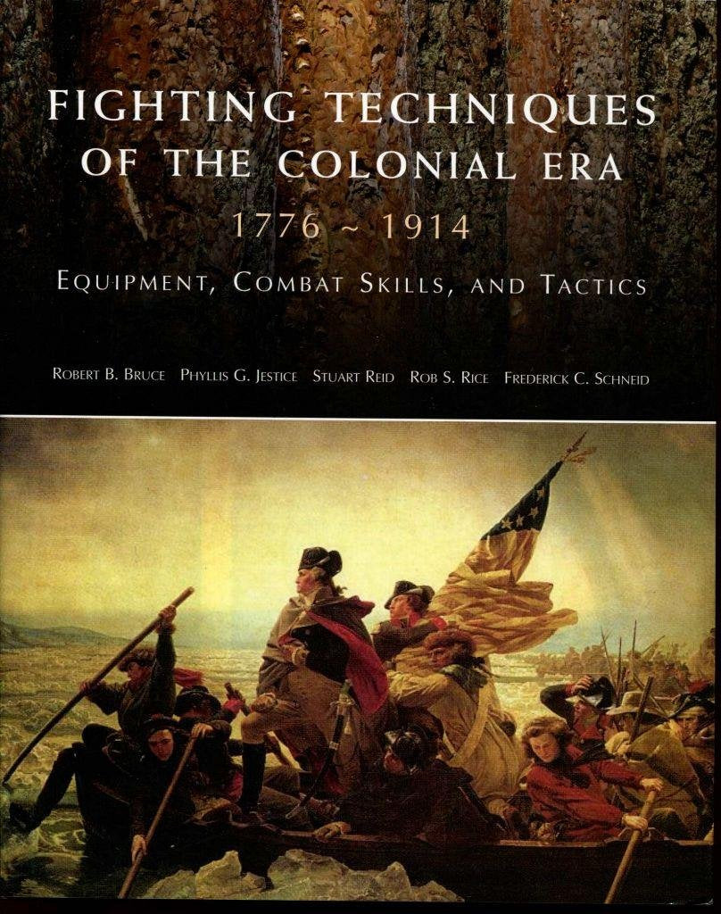 Fighting Techniques of the Colonial Age 1776-1914: Equipment, Combat Skills and Tactics Politics & History